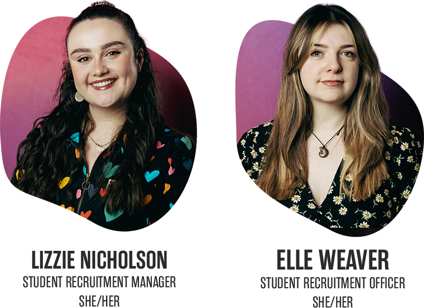 lizzie nicholson, student recruitment manager, elle weaver student recruitment officer